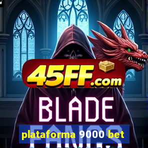 plataforma 9000 bet
